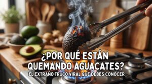¿Por qué tantas personas están quemando aguacates Descubre el curioso truco que se ha vuelto viral